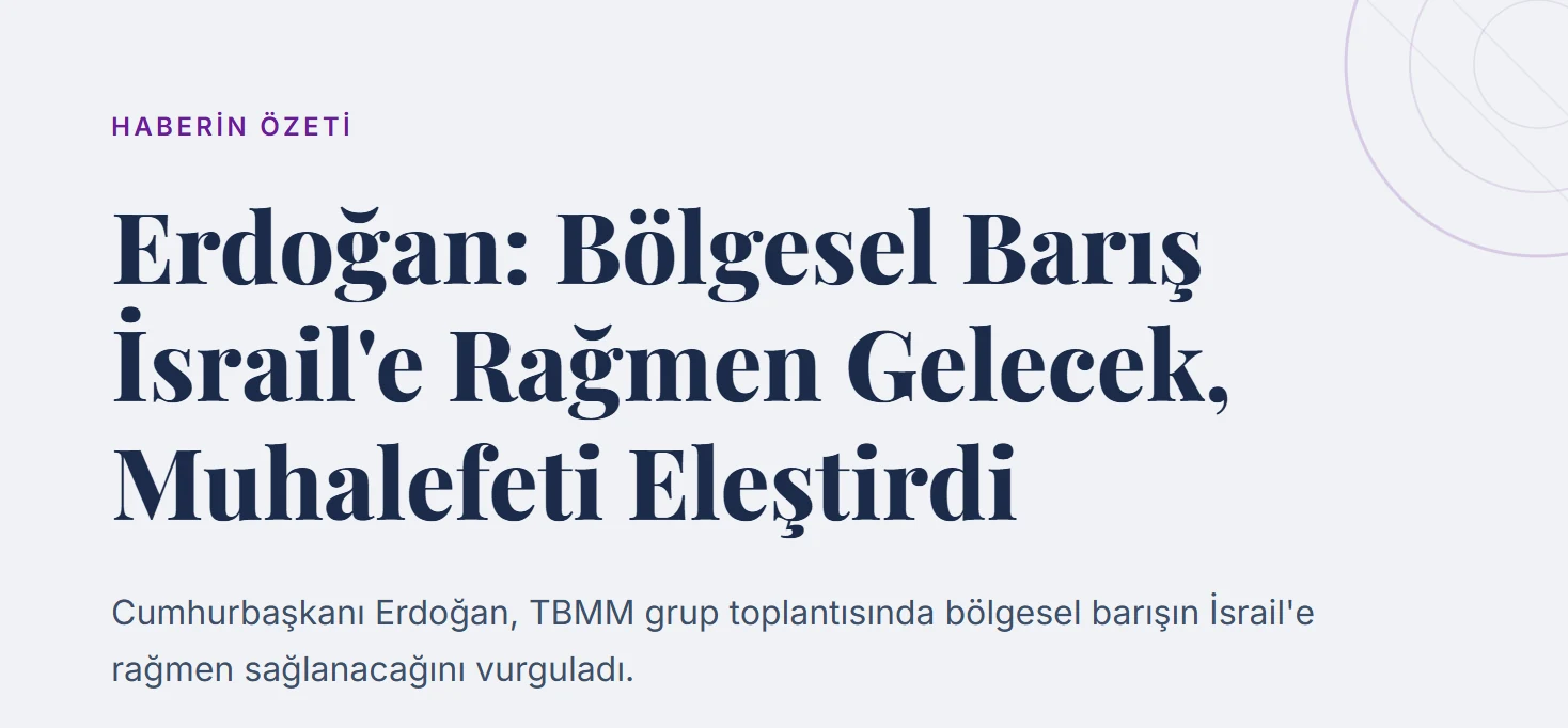 Erdoğan: Bölgesel Barış İsrail'e Rağmen Gelecek, Muhalefeti Eleştirdi