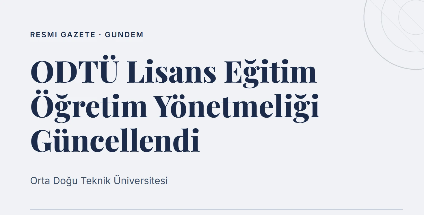 ODTÜ Lisans Eğitim Öğretim Yönetmeliği Güncellendi