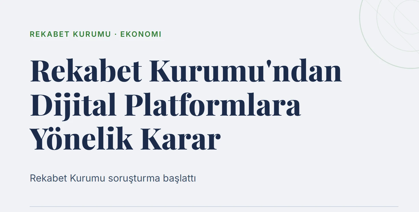 Rekabet Kurumu'ndan Dijital Platformlara Yönelik Karar